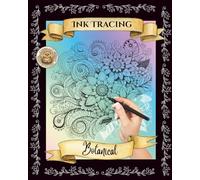 Botanical Ink Tracing Reverse Coloring Book: Floral Outlines for Relaxing Creativity 8" x 10"