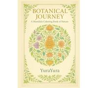 Botanical Journey: A Mandala Coloring Book of Nature