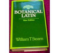 Botanical Latin: History, Grammar, Syntax, Terminology and Vocabulary