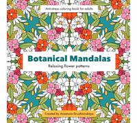 Botanical mandalas coloring book: Anti-stress coloring book (Mandalas coloring books)