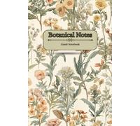 Botanical Notes: Vintage Botanical Lined Notebook for Writing, Notes and Journaling | Paperback | 200 Pages | 6 × 9
