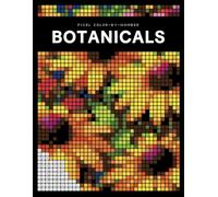 Botanical Pixel Color by Number: A Mosaic Coloring Book for Adults