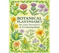 Botanical Plantphabet: The Little Naturalist’s A-Z Coloring Book