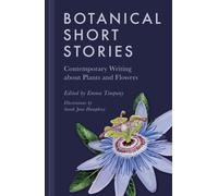 Botanical Short Stories : Contemporary Writing about Plants and Flowers
