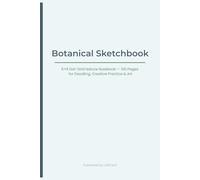 Botanical Sketchbook: 6×9 Dot-Grid Nature Notebook - 100 Pages for Doodling, Creative Practice & Art