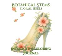 Botanical Stems: Floral Heels: Interactive Coloring Journal