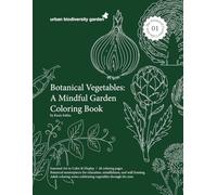 Botanical Vegetables: A Mindful Garden Coloring Book (The Botanical Garden Collection: A Mindful Garden Coloring Book series.)