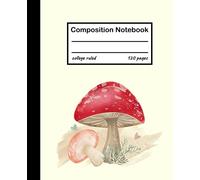Botanical Wild Mushroom Composition Notebook: Cute Toadstool Composition Notebook college ruled, Wild Mushroom and Fungi Composition Book, 7.5x9.25 ... Pages, Starry Mushrooms &Sprout Notebook