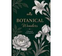 BOTANICAL Wonders: A Botanical Coloring Book