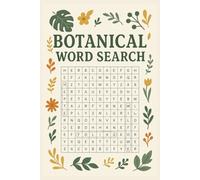 Botanical Word Search: 50+ Botanical Word Search Puzzles for Teens and Adults - Fun and Educational Brain Games About Plants, Flowers, Trees, Herbs & the Science of Botany | With Solutions