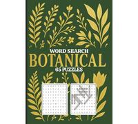 Botanical Word Search: 65 Relaxing Nature-Themed Puzzles with Flowers, Plants, Herbs, and Garden Words | Mindful Activity Book for Adults, Gardeners, and Nature Lovers