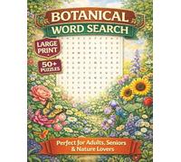 Botanical Word Search: Puzzle Book For Botanical Lovers | 55 Relaxing Nature-Themed Large Print Book about Plants, Trees, Gardens and More | 8.5x11 ... & Flower Enthusiasts (Botanical Series)