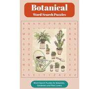 Botanical Word Search Puzzle Book: Word Searches with Easy to Read Print About Botany, Botanicals, Plants and More | 6x9 Inches, 104 pages | 50+ ... Gardeners, and Plant Lovers Everywhere