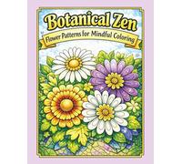 Botanical Zen: A Floral Coloring Book for Relaxation