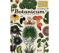 Botanicum: by Kathy Willis and illustrator Katie Scott (Welcome To The Museum)