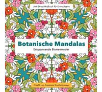 Botanische Mandalas: Botanische Mandalas enthält 31 handgezeichnete Mandalas, inspiriert von der natürlichen Schönheit der Pflanzen. (Mandalas coloring books)