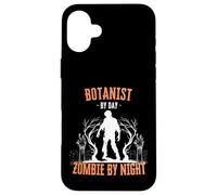 Botanist by Day Zombie by Night Funny Halloween Creepy Case for iPhone 16 Plus