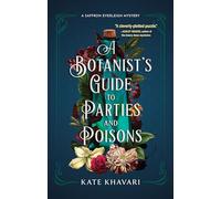 Botanist'S Guide To Parties And Poisons, A (The Saffron Everleigh Mysteries)