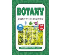 Botany Crossword Puzzle: Botany Crossword Puzzle with Easy-to-Read Print about Plants, Flowers & Trees | 6x9 inches, 120 pages | 50+ puzzles | The ... Lovers, Nature Enthusiasts & Puzzle Fans