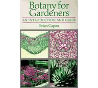Botany for Gardeners: an Introduction and Guide