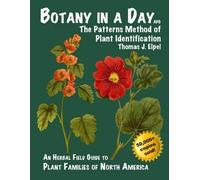 Botany in a Day: The Patterns Method of Plant Identification by Thomas J. Elpel