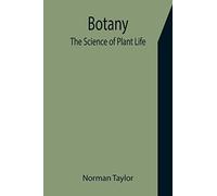 Botany: The Science of Plant Life