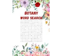 Botany Word Search: 110 Pages of Fun!: Word Search puzzles with solutions for lovers of gardens and plants, and all things floral and botanical.