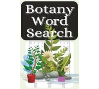 Botany word search: Word searches with easy to read print about botany, plants, flowers, agriculture, and more | 6x9 inches, 110 pages | 50+ Puzzles ... gift for vacations, holidays and free times