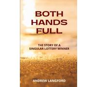 Both Hands Full: The Story of a Singular Lottery Winner
