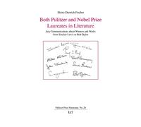 Both Pulitzer and Nobel Prize Laureates in Literature: Jury Communications about Winners and Works from Sinclair Lewis to Bob Dylan (Pulitzer Prize Panorama)
