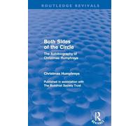 Both Sides of the Circle (Routledge Revivals): The Autobiography of Christmas Humphreys