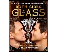 Both Sides of the Glass Paired Cocktails and Mocktails to Toast Any Taste