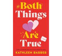 Both Things Are True: A Novel