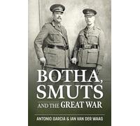 Botha, Smuts and the Great War (Wolverhampton Military Studies)
