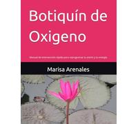 Botiquín de Oxigeno: Manual de Intervención rápida para reprogramar tu estrés y tu energía