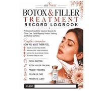 Botox & Filler Treatment Record Logbook (Hardcover): Professional Aesthetic Injection Records for Client Care, Facial Mapping, Product Tracking, and Follow-Up Notes