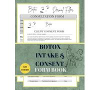 Botox Intake & Consent Form Book: Client Consultation and Liability Waiver Doc for Aestheticians , Botulinum Toxin and Dermal Filler Business Forms ... 3 Pages for Each Form, Size 8.5 x 11 inches
