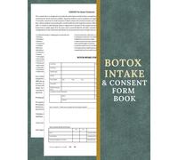 Botox Intake & Consent Form Book: for Aestheticians , Botulinum Toxin and Dermal Filler Business Forms ,122 Pages, 3 Pages for Each Form, Size 8.5 x 11 inches