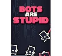 Bots Are Stupid PC