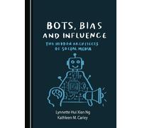 Bots, Bias, and Influence: The Hidden Architects of Social Media