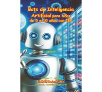 Bots de Inteligencia Artificial: para niños de 5 a 10 años con IEP (IEP - Spanish (Español))