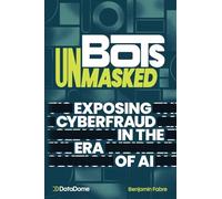 Bots Unmasked: Exposing Cyberfraud in the Era of AI