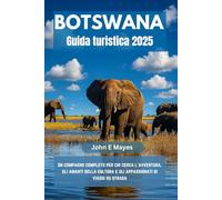 Botswana Guida turistica 2025: Un compagno completo per chi cerca l'avventura, gli amanti della cultura e gli appassionati di viaggi su strada