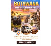 Botswana Self-Drive Safari Guide 2026: 4x4 Rental Advice, Okavango Delta & Chobe Itineraries, Camping Tips, Budget Planning, and Wildlife Secrets for ... Guide Series for First-Time Visitors (2026))