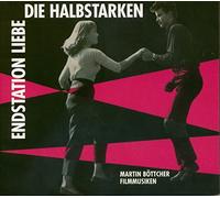 Bottcher, Martin - Die Halbstraken / Endstation Liebe: FILMMUSIKEN