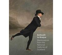 Botticelli to Braque - Masterpieces from the National Galleries of Scotland
