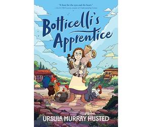 Botticelli's Apprentice: A Graphic Novel - An Illustrated Tale of Renaissance Italy and an Ambitious Girl's Courage for Kids (Ages 8-12)