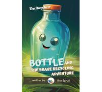 Bottle and the Brave Recycling Adventure: 1 (The Recyclerrr)