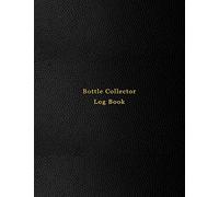 Bottle Collector Log Book: Old glass bottle collection inventory list for record keeping and tracking of old bottles | Logbook for historical, rare, ... | Professional Black cover design