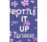 Bottle It Up: (A Between the Pines Novel)